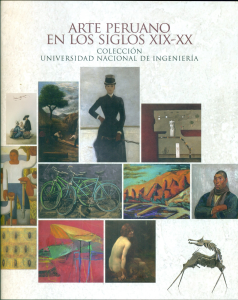Arte peruano en los siglos XIX - XX : Colecci&oacute;n de la Universidad Nacional de Ingenier&iacute;a - UNI