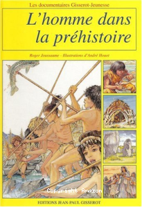 L'homme dans la pr&eacute;histoire